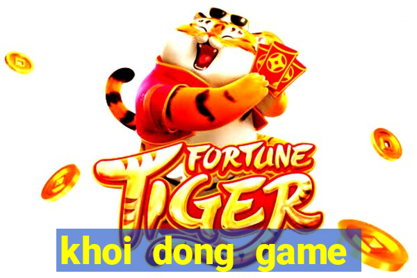 khoi dong game that bai lol