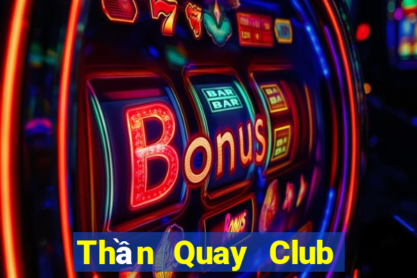 Thần Quay Club Game Bài Go88