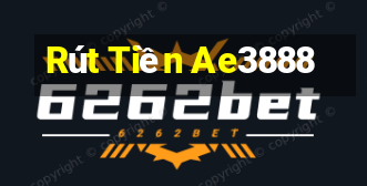 Rút Tiền Ae3888