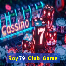 Roy79 Club Game Bài 3 Cây Đổi Thưởng