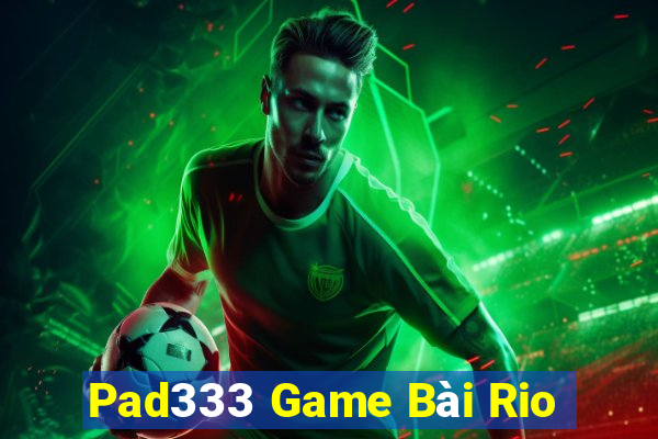 Pad333 Game Bài Rio