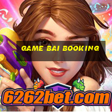 game bai booking