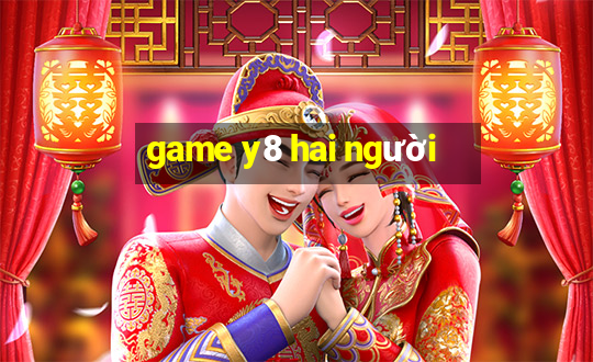 game y8 hai người