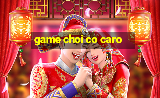 game choi co caro