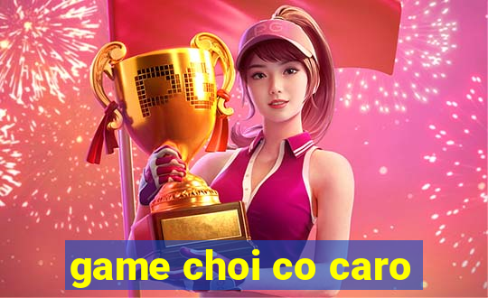 game choi co caro