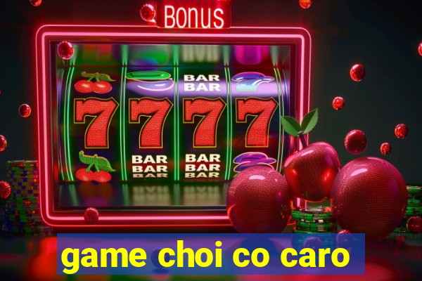 game choi co caro