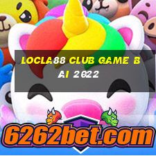 Locla88 Club Game Bài 2022