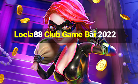 Locla88 Club Game Bài 2022