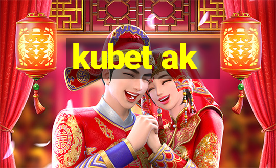 kubet ak