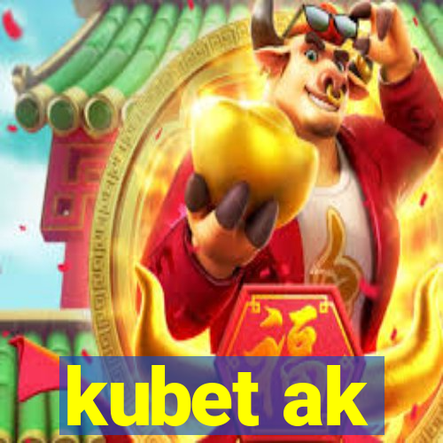 kubet ak