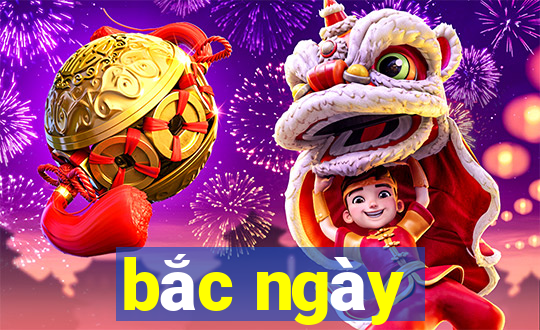 bắc ngày