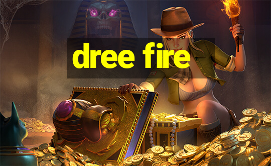 dree fire