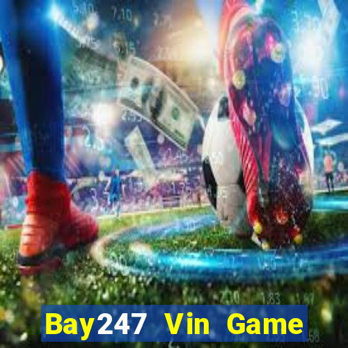 Bay247 Vin Game Bài Online