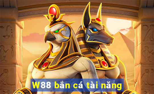 W88 bắn cá tài năng