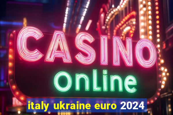 italy ukraine euro 2024