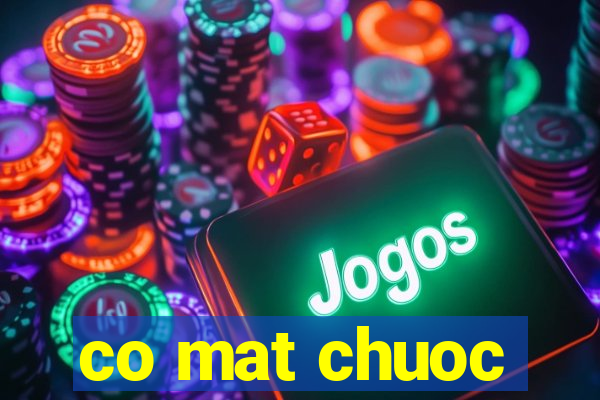 co mat chuoc