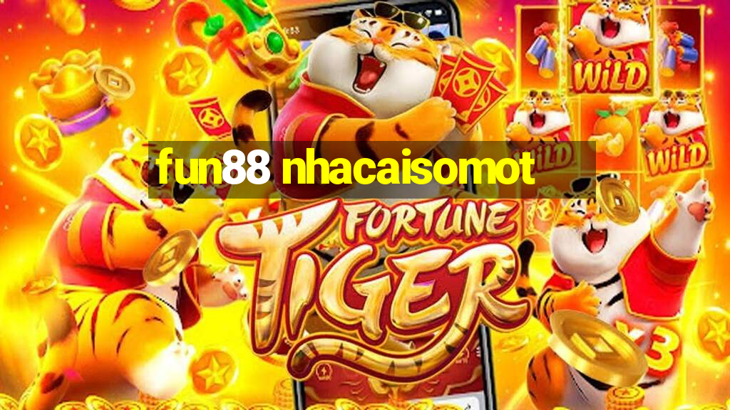 fun88 nhacaisomot