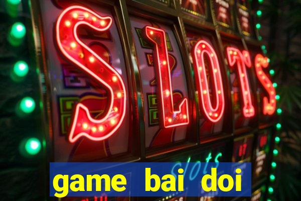 game bai doi thuong vua bai vip