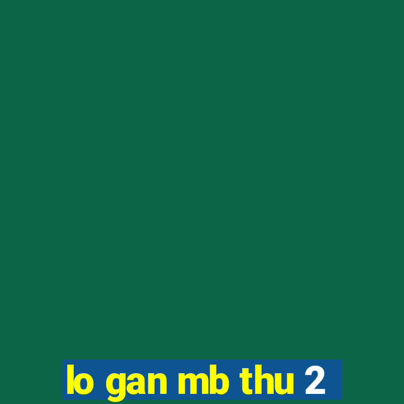 lo gan mb thu 2