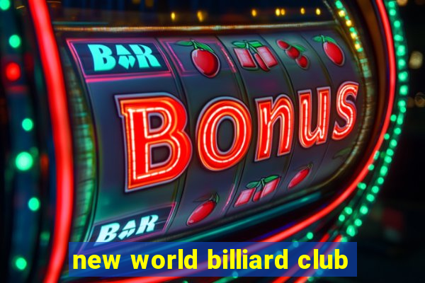 new world billiard club