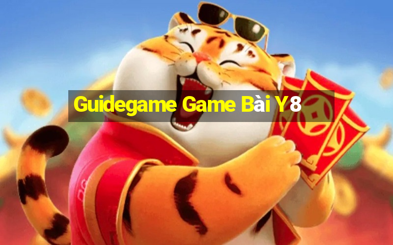 Guidegame Game Bài Y8