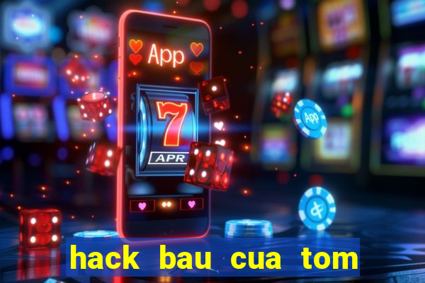 hack bau cua tom ca 2015