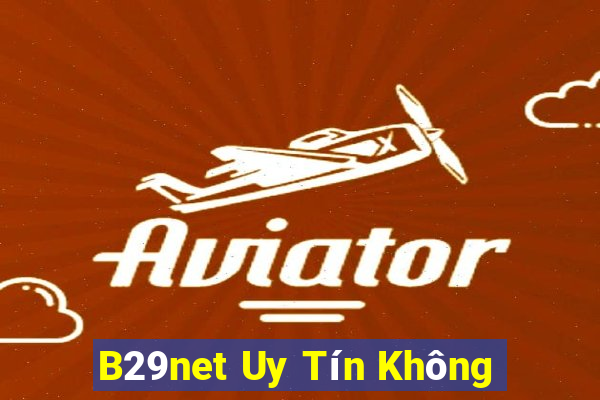 B29net Uy Tín Không