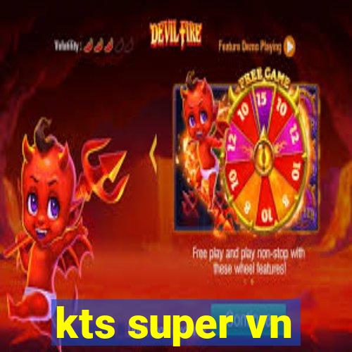 kts super vn