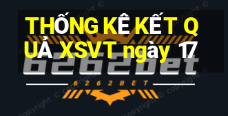 THỐNG KÊ KẾT QUẢ XSVT ngày 17