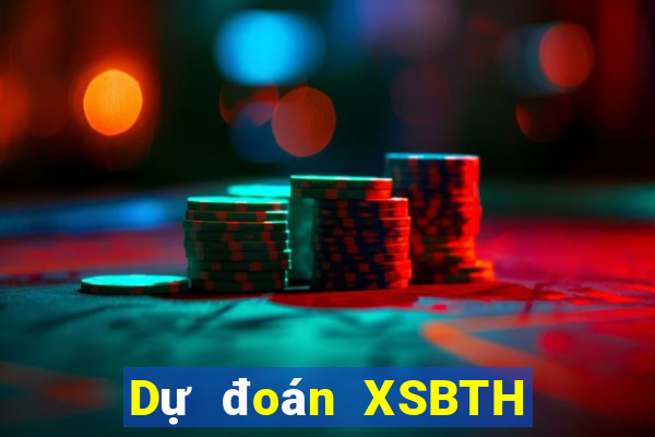 Dự đoán XSBTH ngày thứ năm