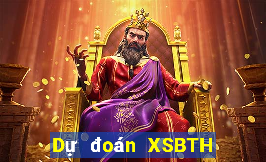 Dự đoán XSBTH ngày thứ năm