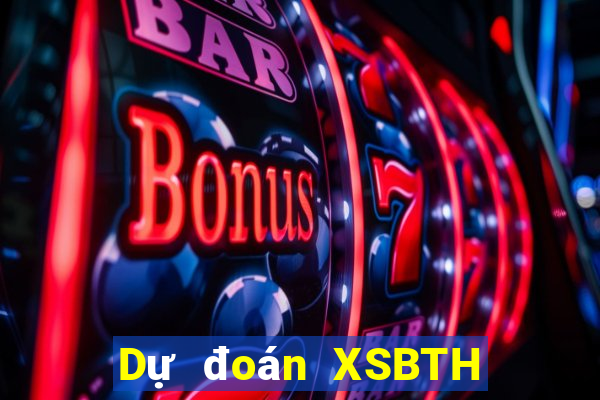 Dự đoán XSBTH ngày thứ năm