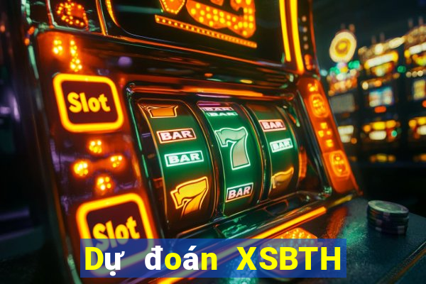 Dự đoán XSBTH ngày thứ năm