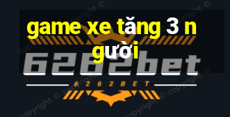 game xe tăng 3 người