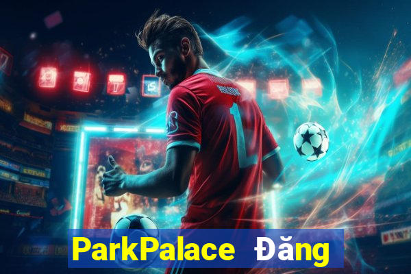 ParkPalace Đăng nhập vào wed