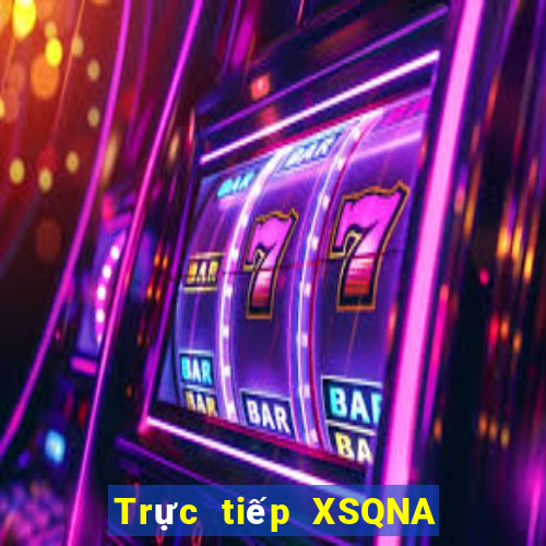 Trực tiếp XSQNA thứ hai