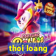 thoi loang