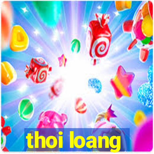 thoi loang