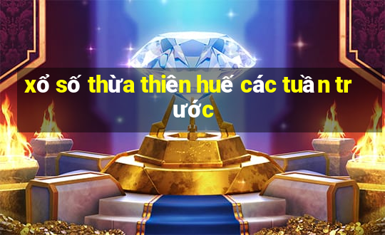 xổ số thừa thiên huế các tuần trước