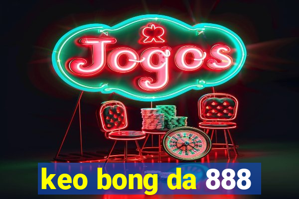 keo bong da 888