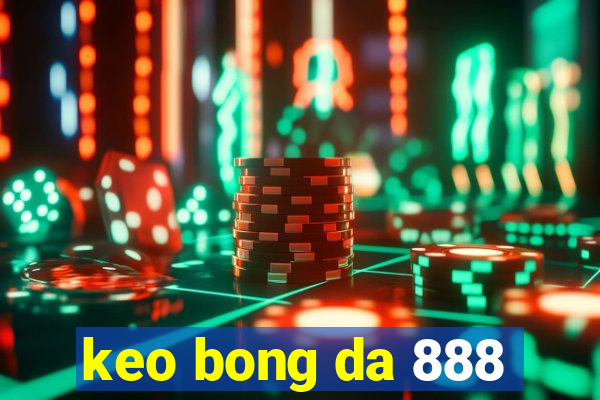 keo bong da 888