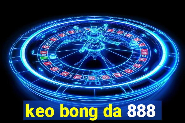 keo bong da 888