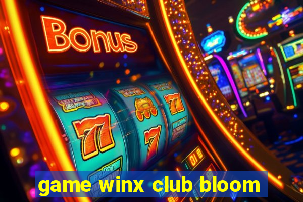 game winx club bloom