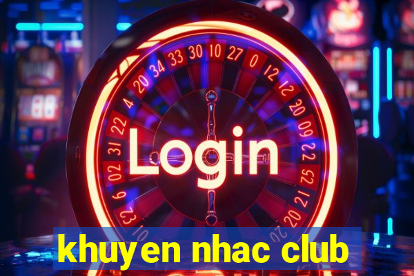 khuyen nhac club