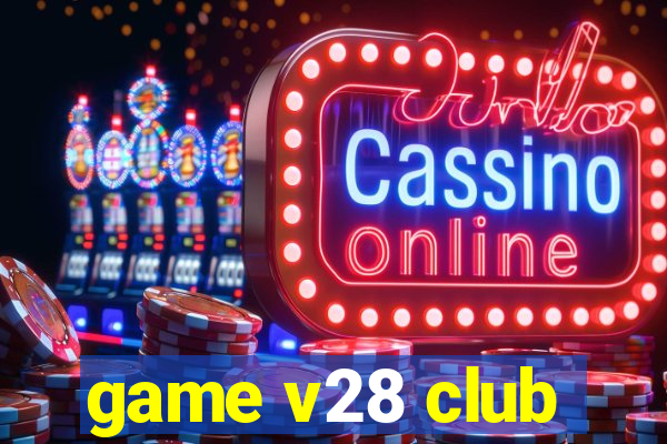 game v28 club