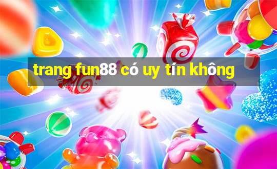 trang fun88 có uy tín không