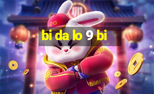 bi da lo 9 bi