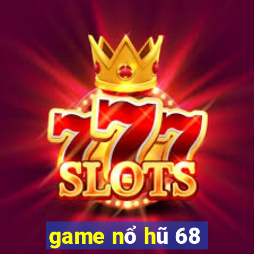 game nổ hũ 68