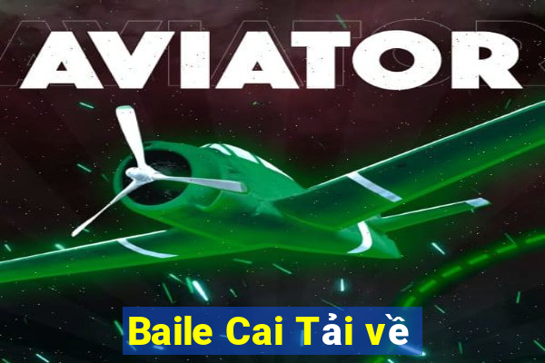 Baile Cai Tải về