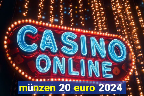 münzen 20 euro 2024